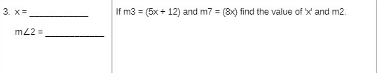 3. X= If m3 = (5x + 12) and m7 = (8x) find the
