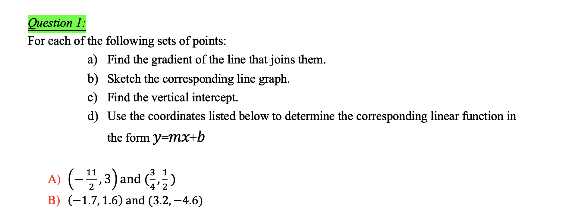 Question 1 .- For each of the following sets of