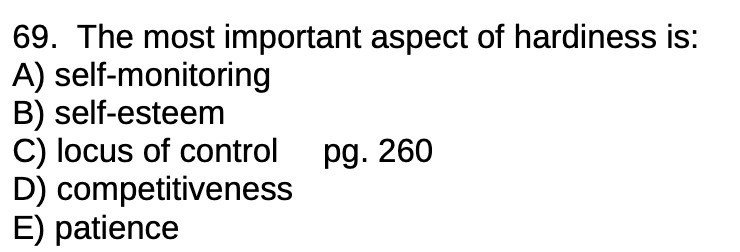 69. The most important aspect of hardiness is: A)
