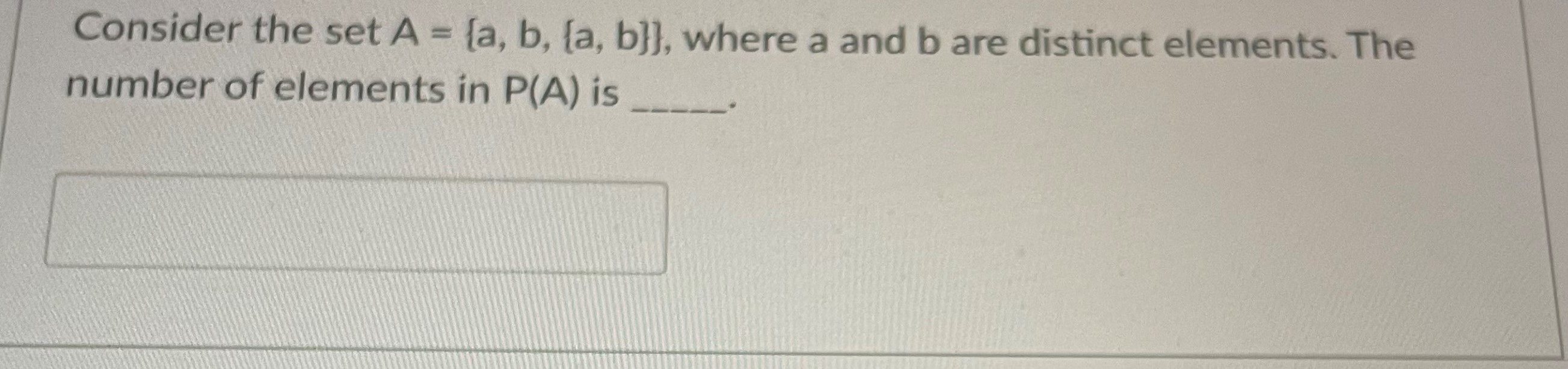is 8 correct? Consider the set A = [a, b, [a,