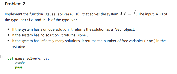 Problem 2 Implement the function gauss_solve(A,