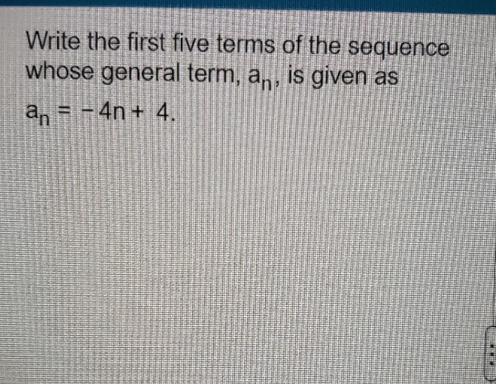Write the first five terms of the sequence whose