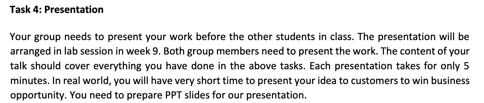 Task 4: Presentation Your group needs to present