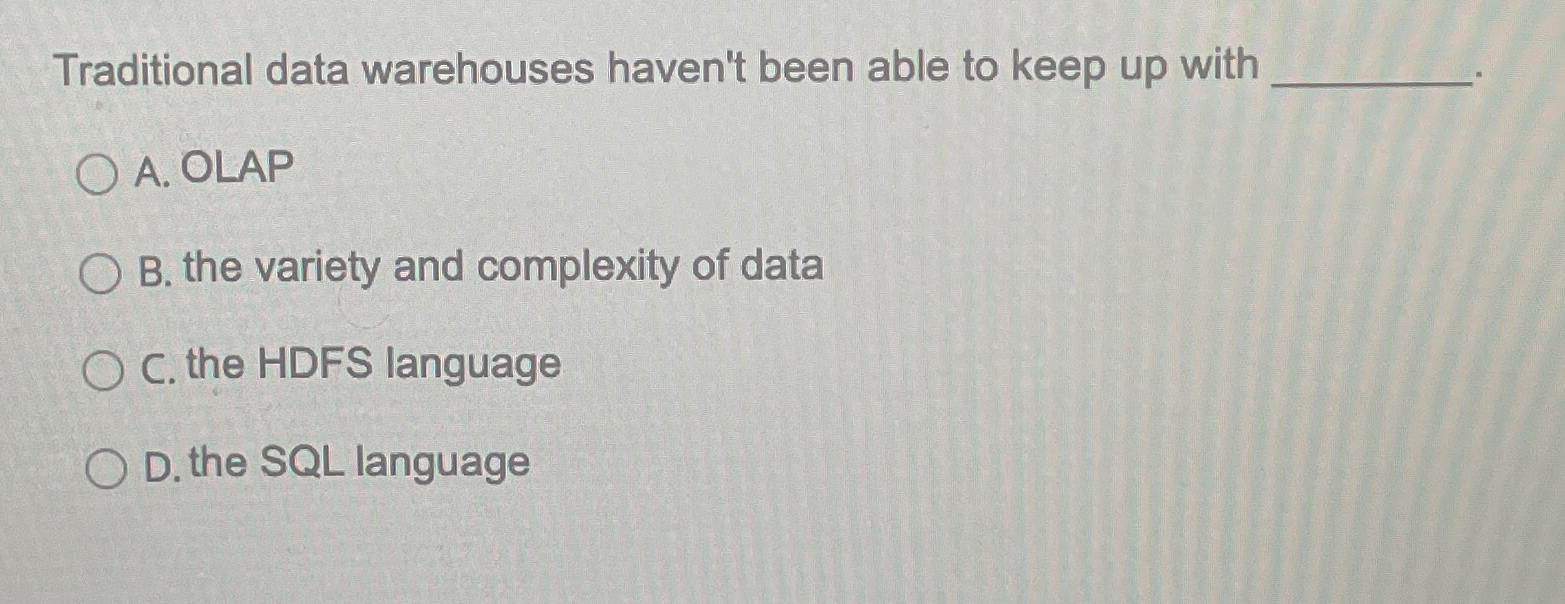 Traditional data warehouses haven't been able to