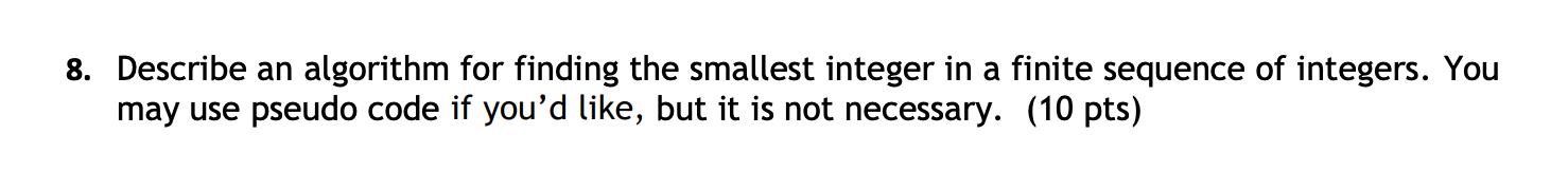 Describe an algorithm for finding the smallest