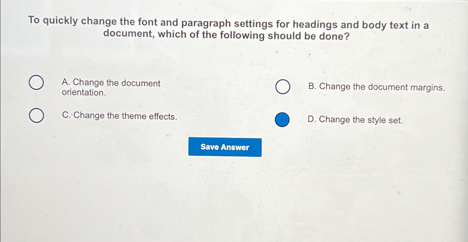To quickly change the font and paragraph settings