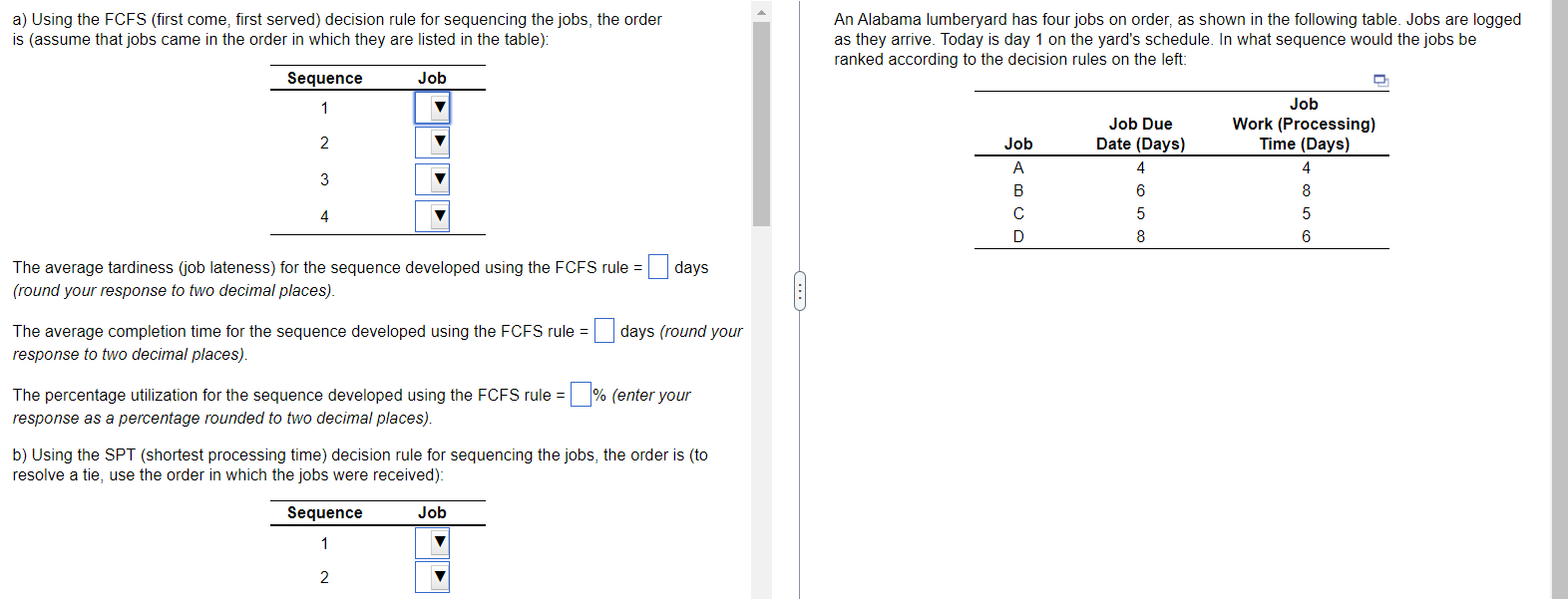 a) Using the FCFS (first come, first served)