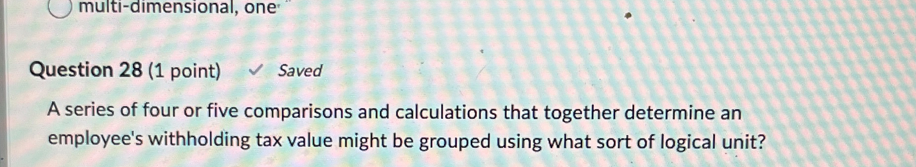 Question 2 8 ( 1 point ) Saved A series of four