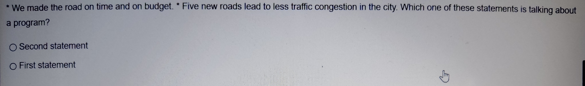 We made the road on time and on budget. * Five