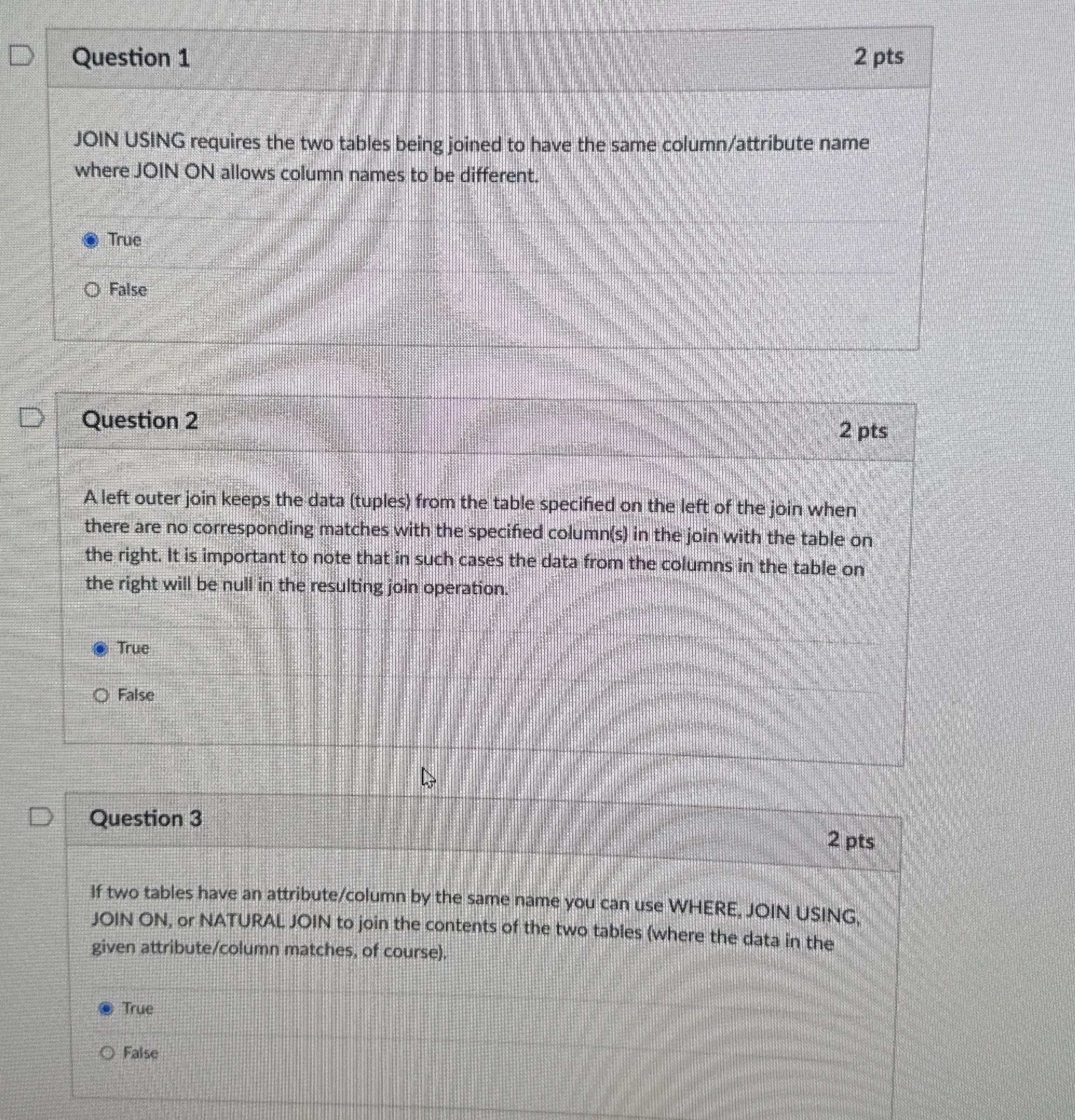 Question 1 2 pts JOIN USING requires the two