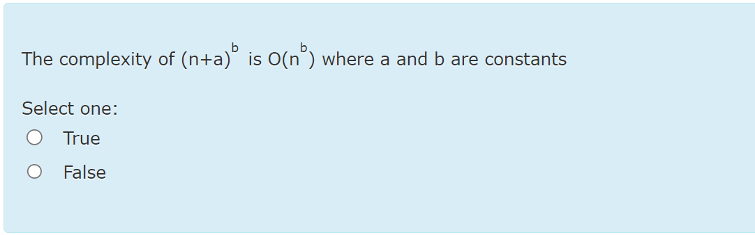 The complexity of ( n + a ) b is O ( n b ) where