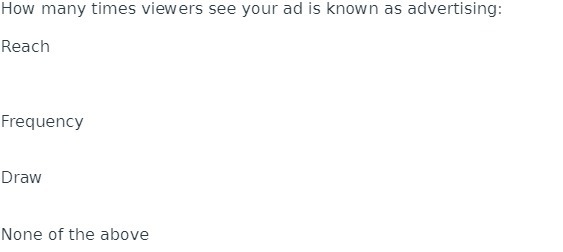 HOW many times VIEWERS SEE Your ad is known as