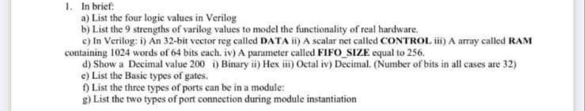 In bricf: a ) List the four logic values in