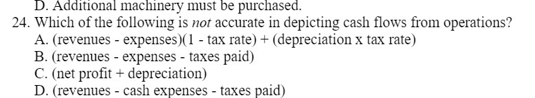 D. Additional machinery must be purchased. 24-