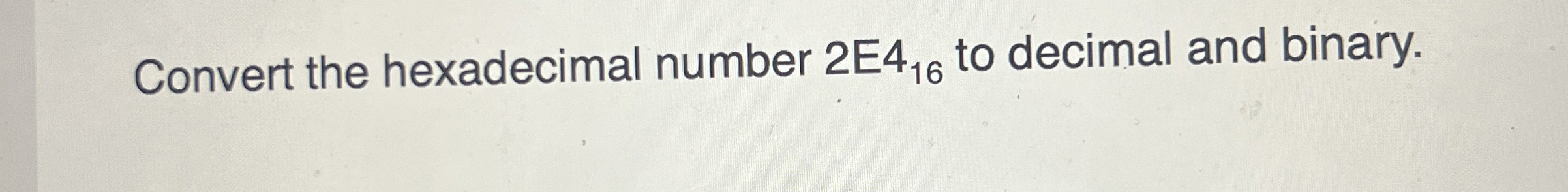 Convert the hexadecimal number 2 E 4 1 6 to
