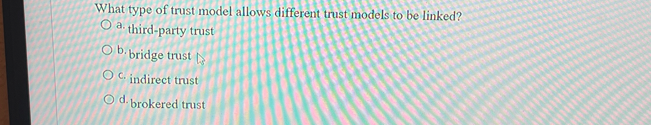 What type of trust model allows different trust