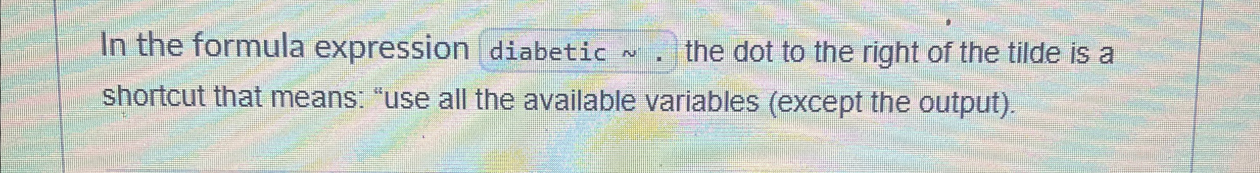 In the formula expression diabetic . the dot to
