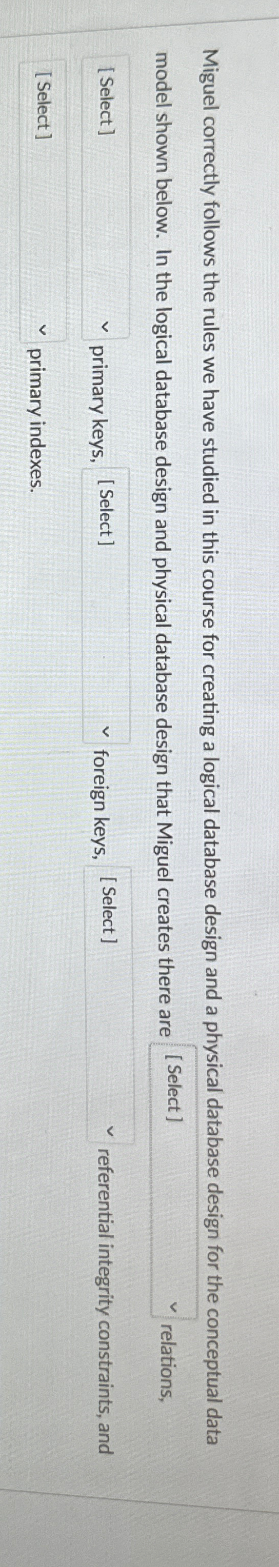 Miguel correctly follows the rules we have