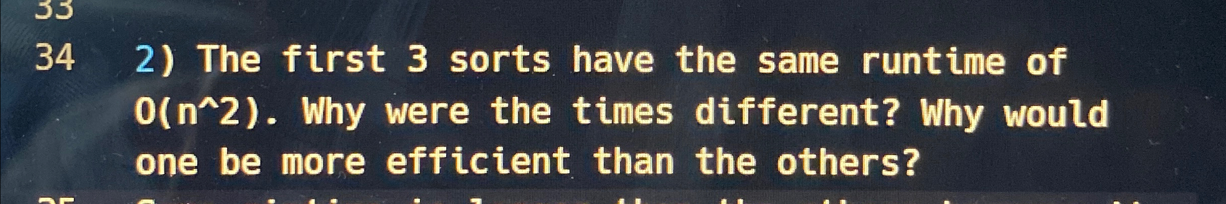 3 4 2 ) The first 3 sorts have the same runtime