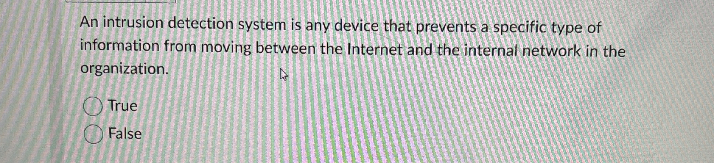 An intrusion detection system is any device that