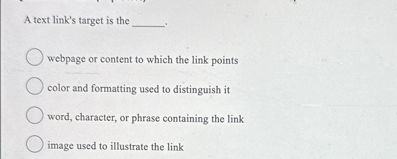 A text link's target is the webpage or content to