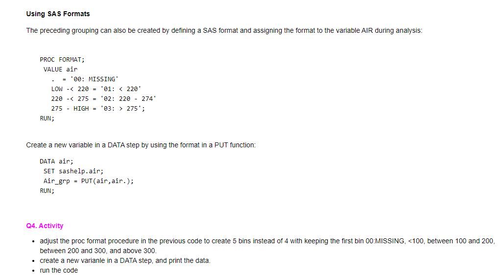 Using SAS Formats The preceding grouping can also