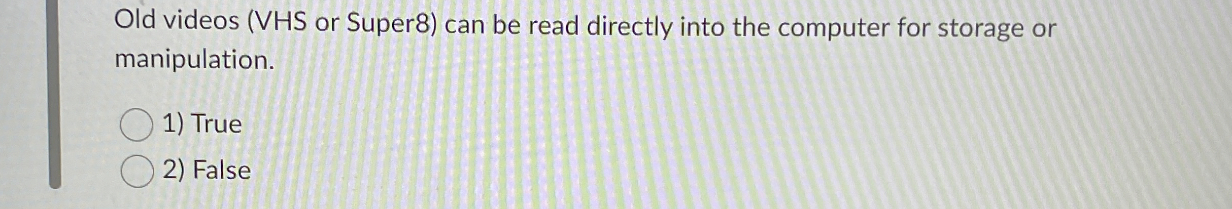 Old videos ( VHS or Super 8 ) can be read