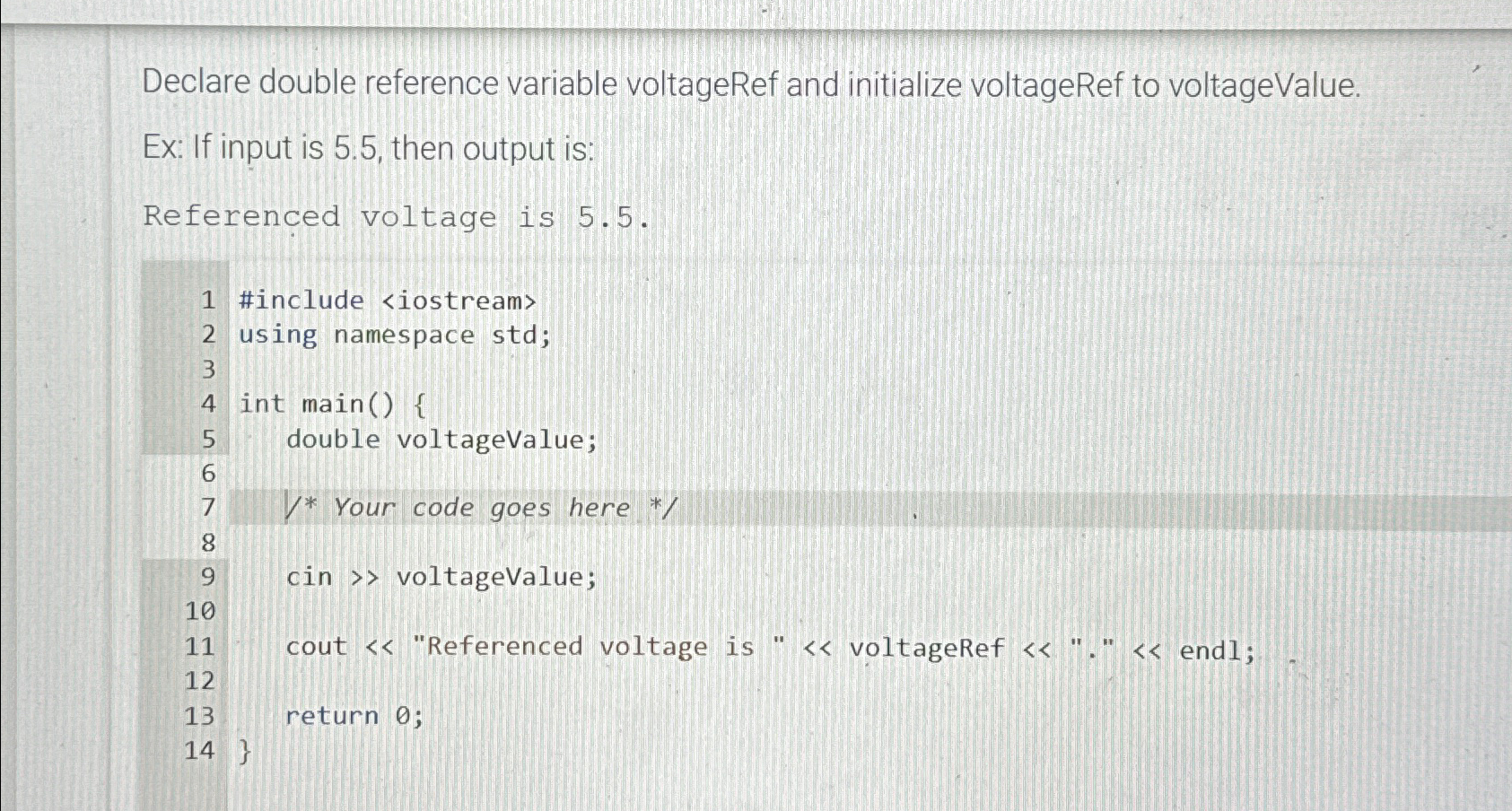 Declare double reference variable voltageRef and