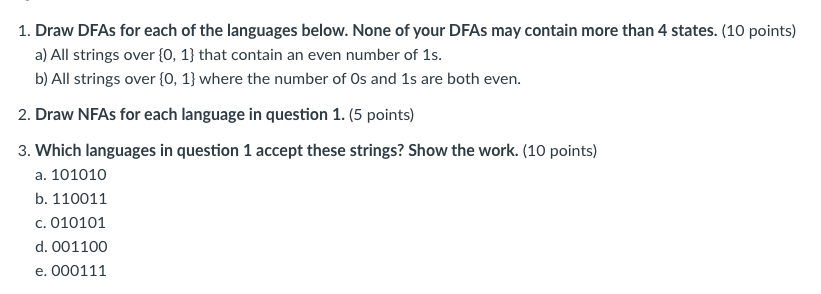 1 . Draw DFAs for each of the languages below.