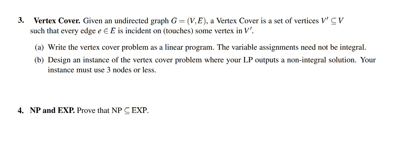 Vertex Cover. Given an undirected graph G = ( V ,