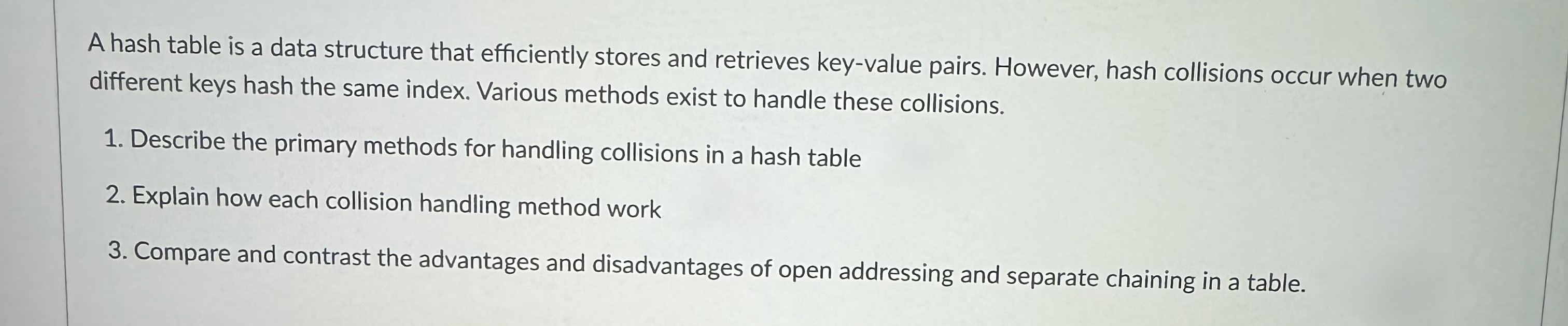 A hash table is a data structure that efficiently
