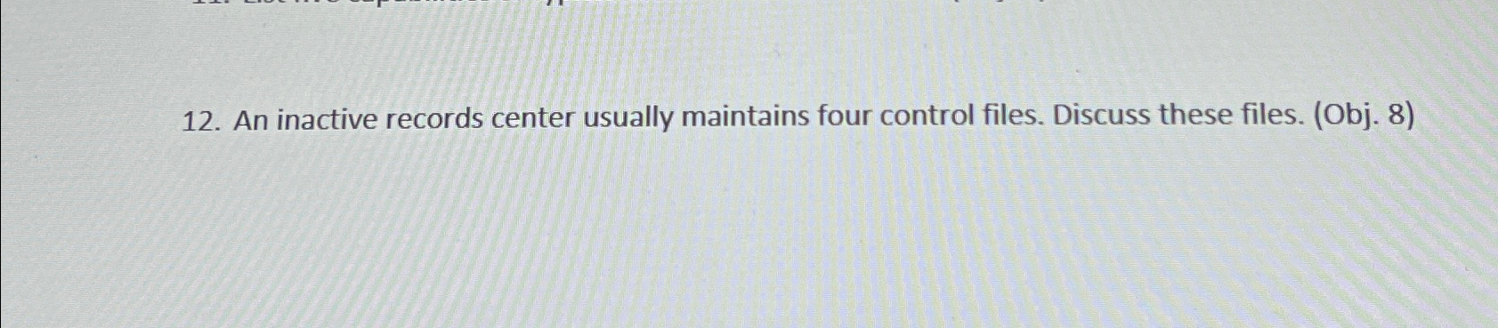 An inactive records center usually maintains four