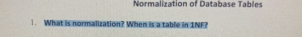 Normalization of Database Tables What is