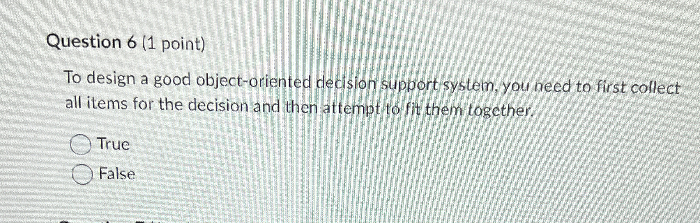 Question 6 ( 1 point ) To design a good object -