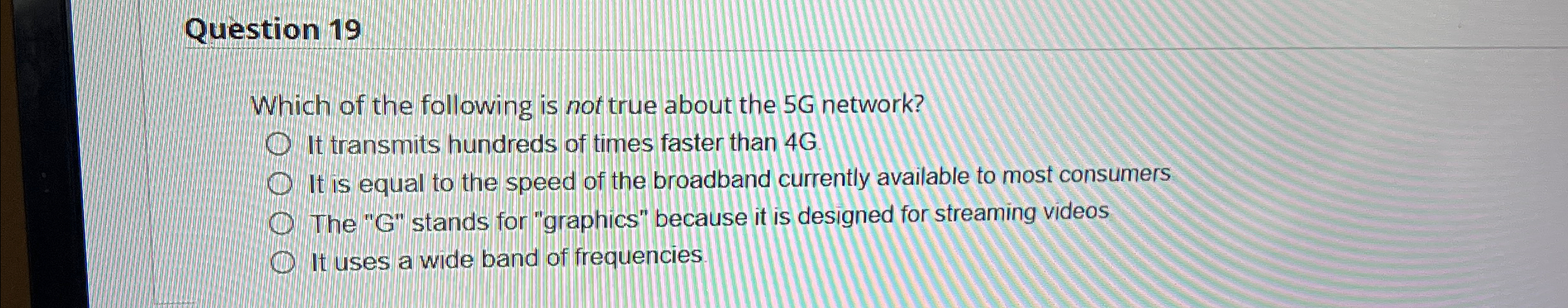Question 1 9 Which of the following is not true