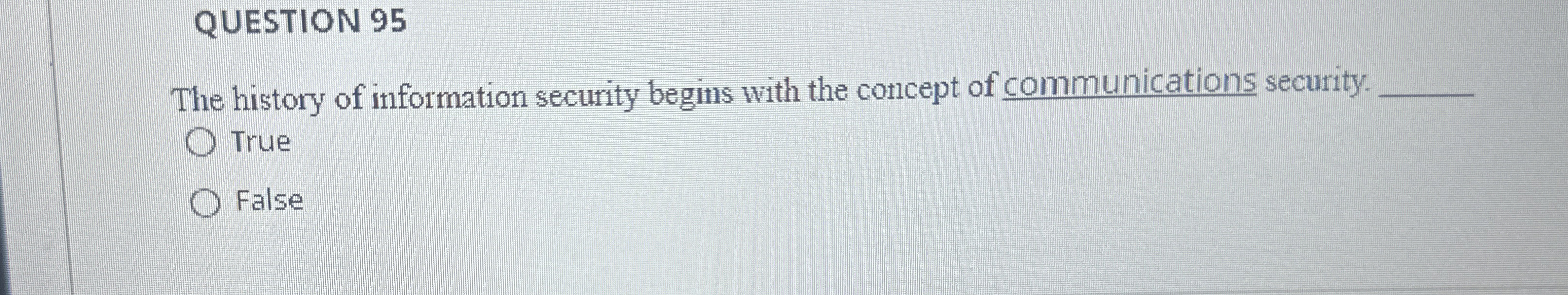 QUESTION 9 5 The history of information security