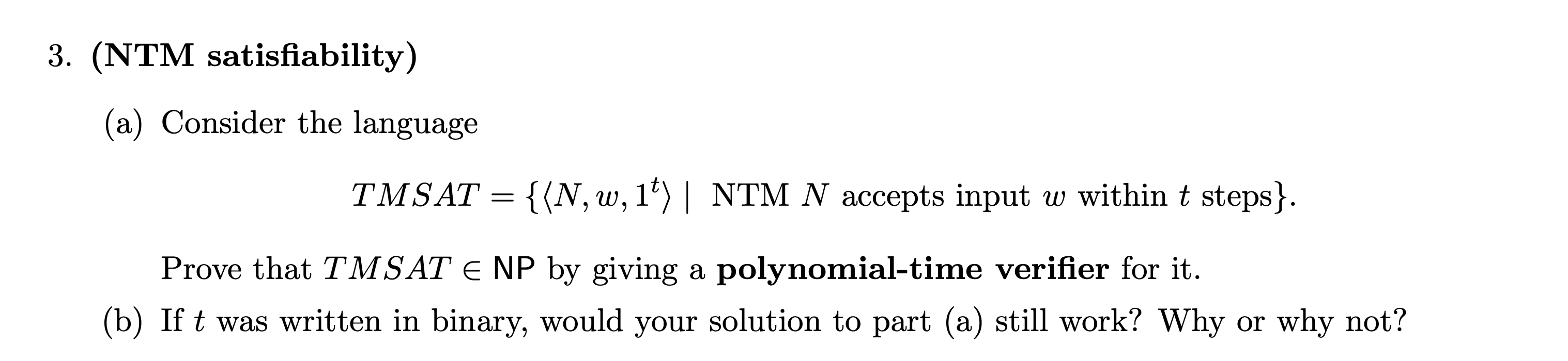 ( NTM satisfiability ) ( a ) Consider the