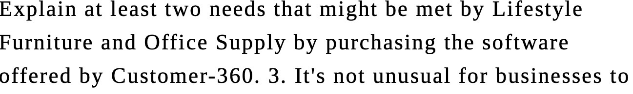 Explain at least two needs that might be met by