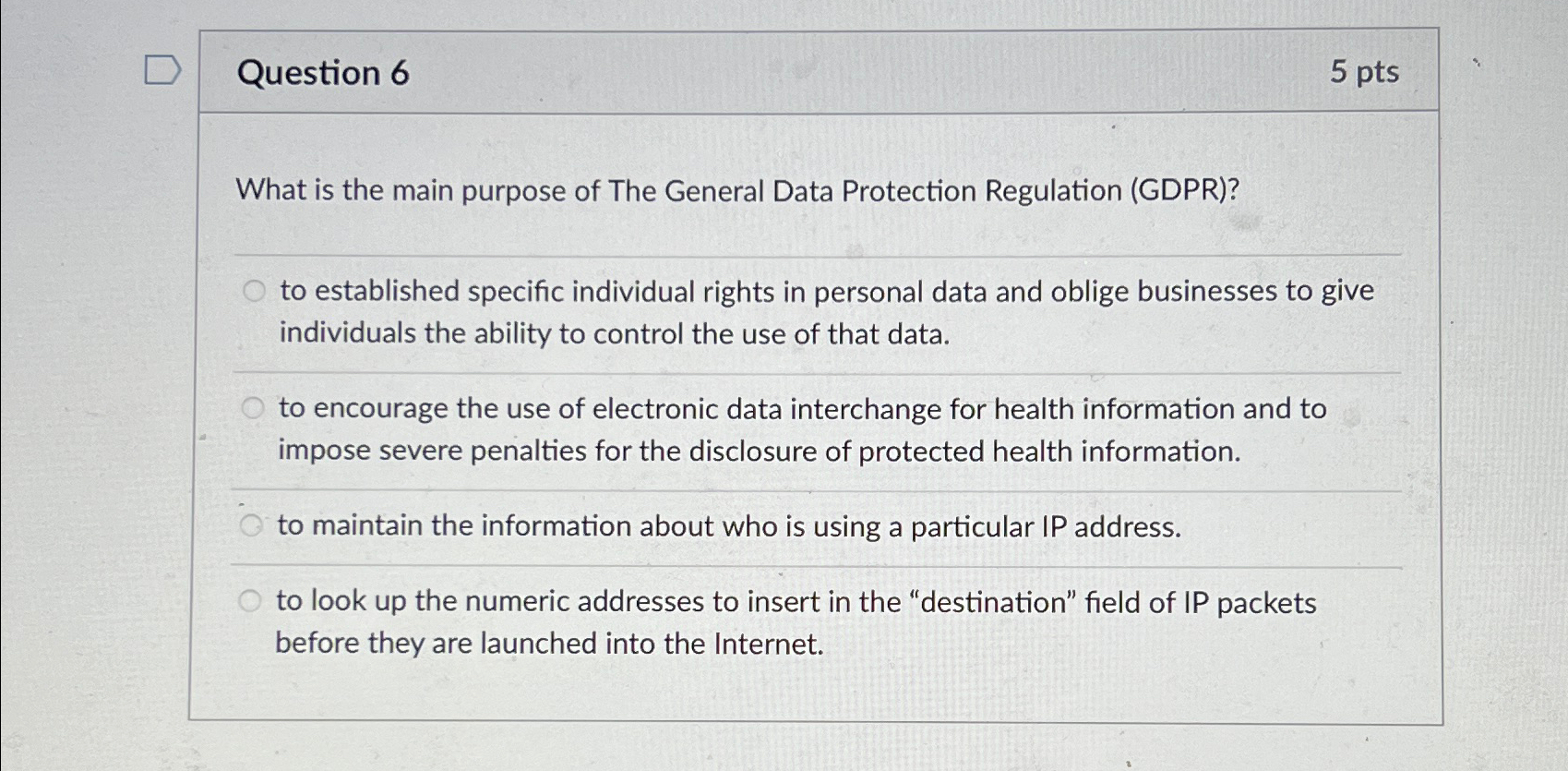 Question 6 5 pts What is the main purpose of The