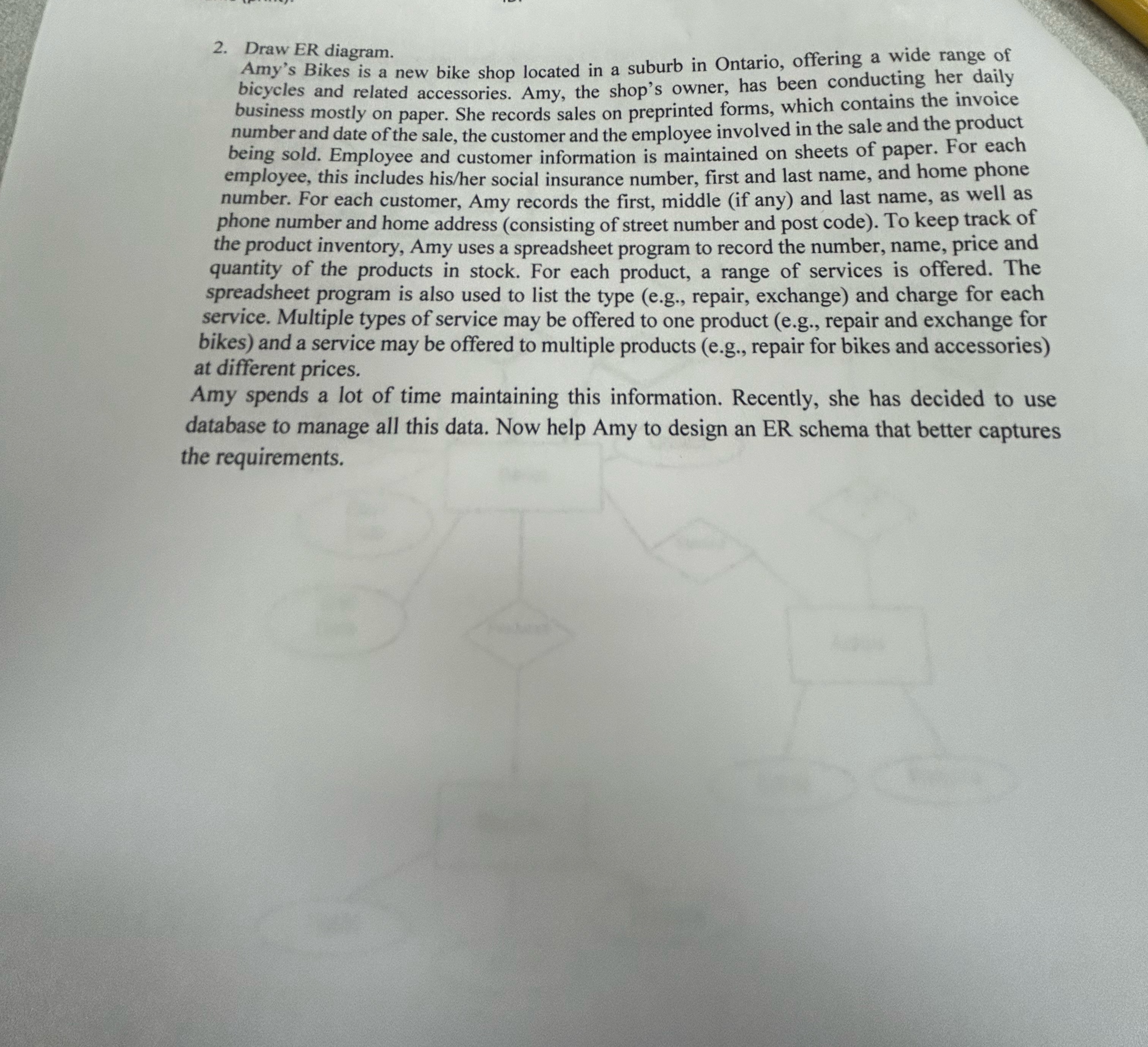 Draw ER diagram. Amy's Bikes is a new bike shop