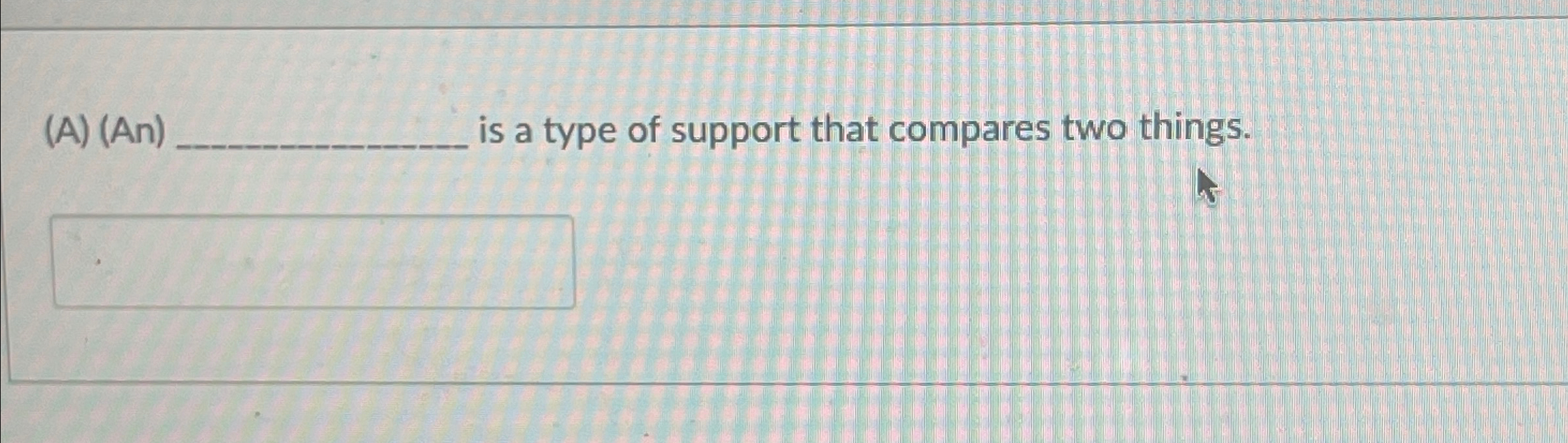 ( A ) ( A n ) is a type of support that compares