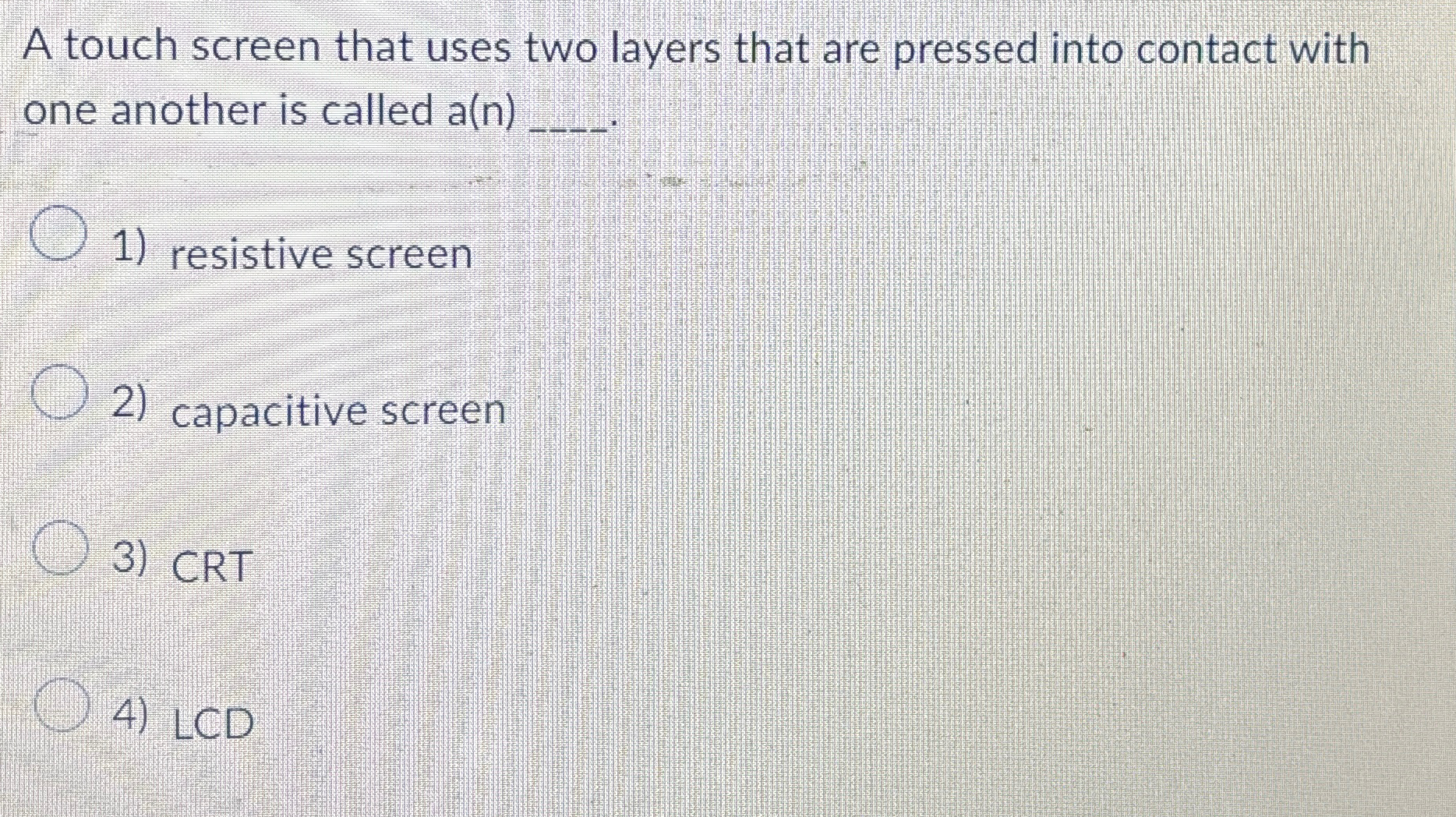 A touch screen that uses two layers that are