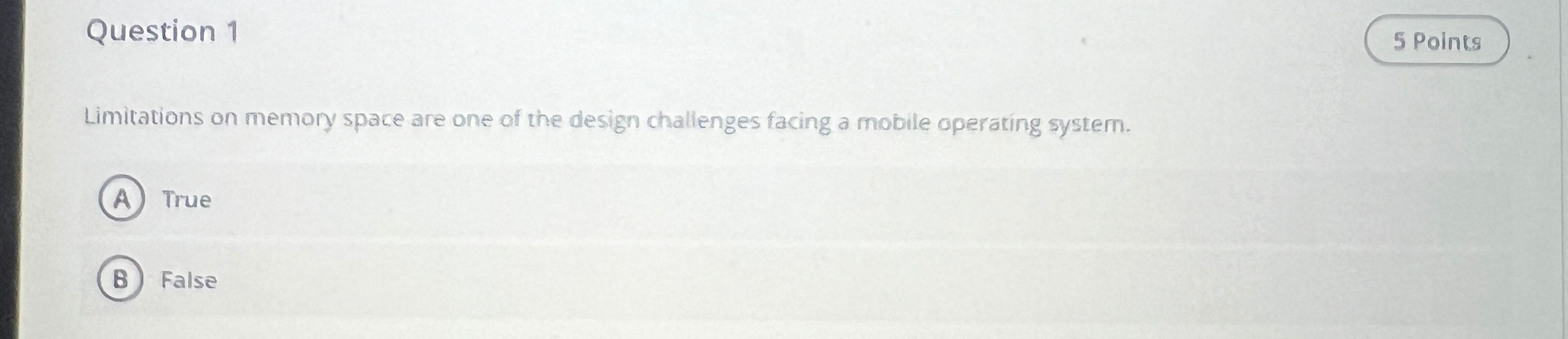 Question 1 Limitations on memory space are one of