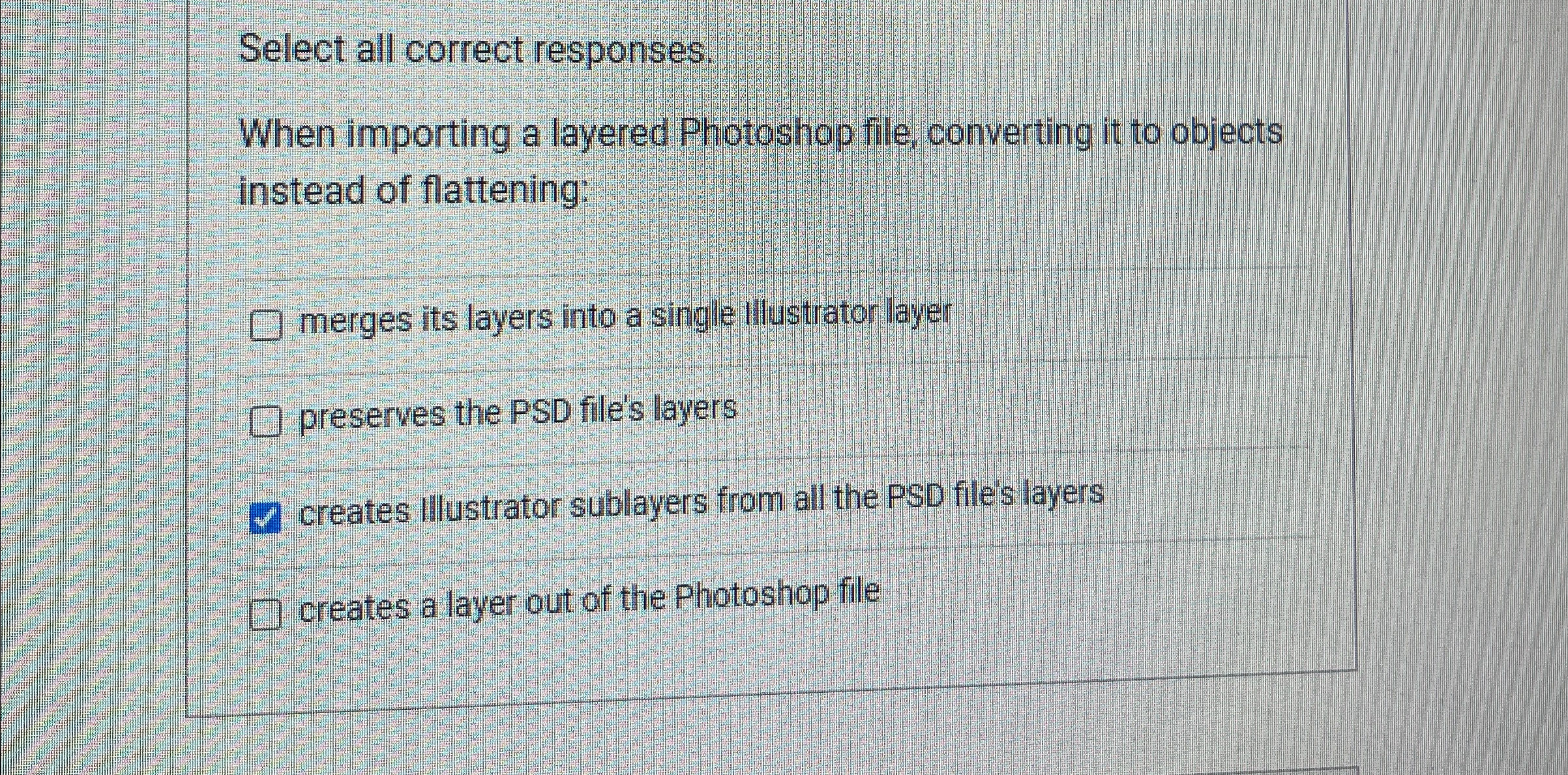 Select all correct responses. When importing a