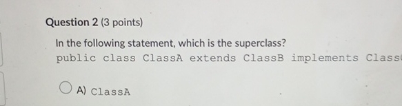 Question 2 ( 3 points ) In the following