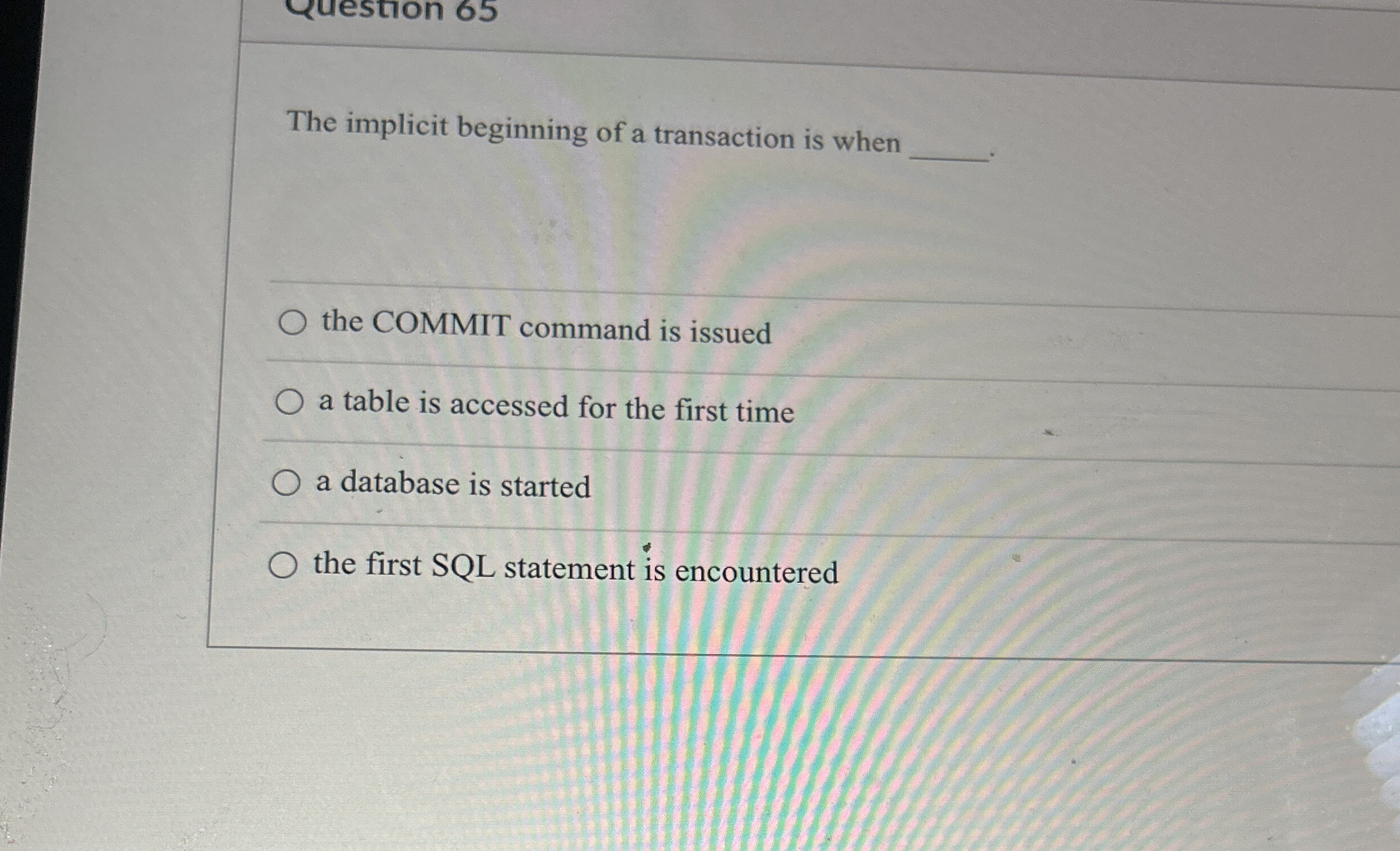 The implicit beginning of a transaction is when