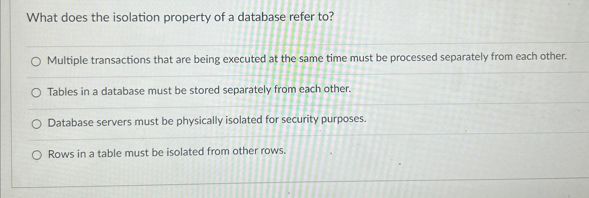 What does the isolation property of a database