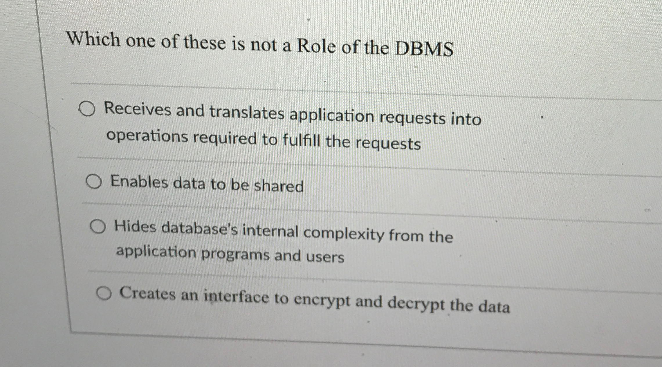 Which one of these is not a Role of the DBMS q ,