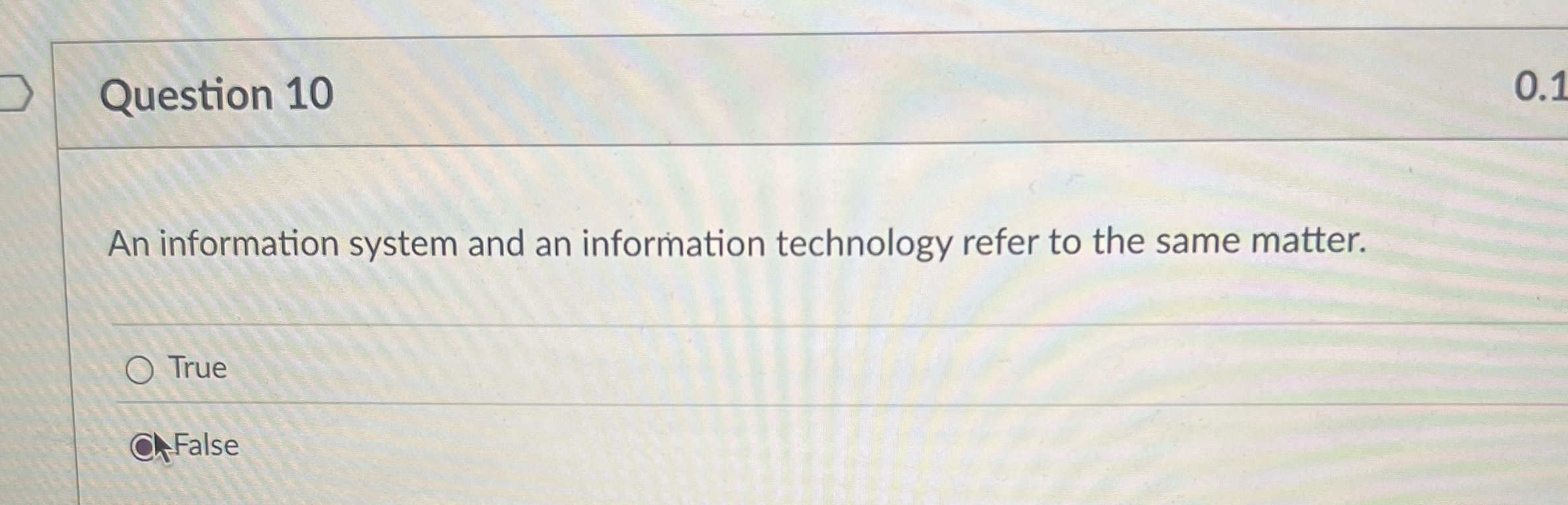 Question 1 0 An information system and an
