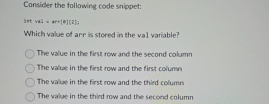 Consider the following code snippet: int val =